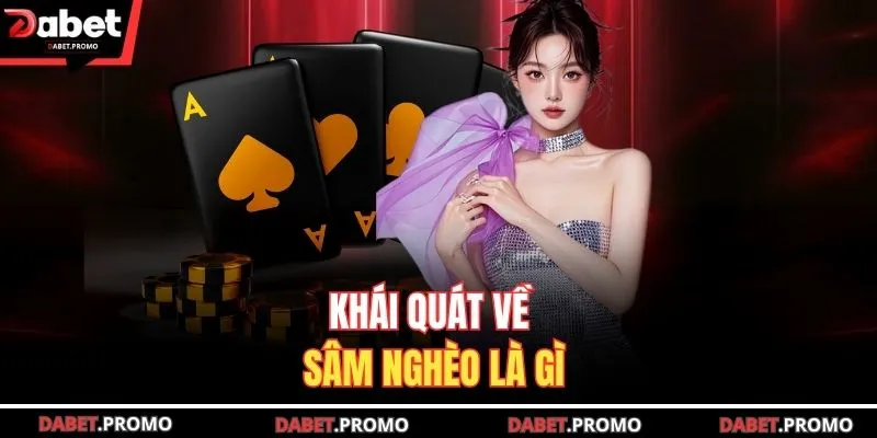 Khái quát về sâm nghèo là gì