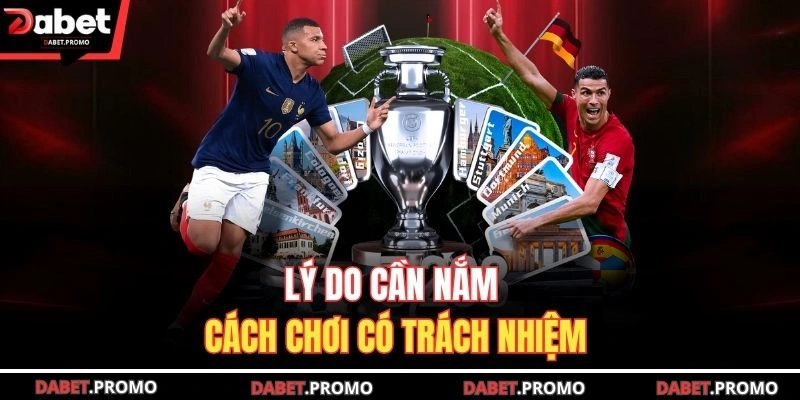 Lý do cần nắm cách chơi có trách nhiệm 