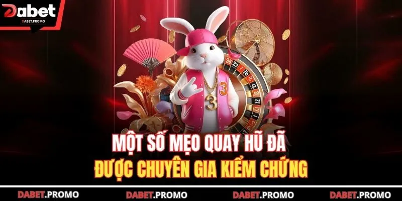 Một số mẹo quay hũ đã được chuyên gia kiểm chứng