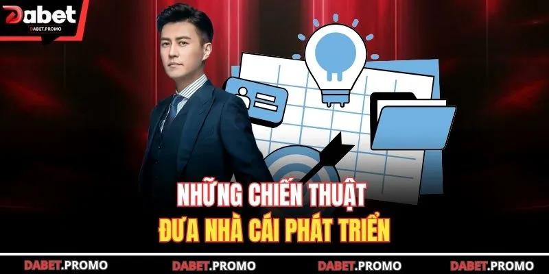 Những chiến thuật đưa nhà cái phát triển