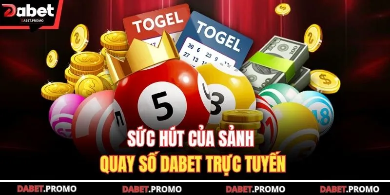 Sức hút của sảnh quay số DABET trực tuyến