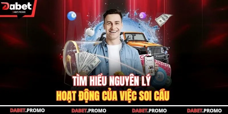Tìm hiểu nguyên lý hoạt động của việc soi cầu