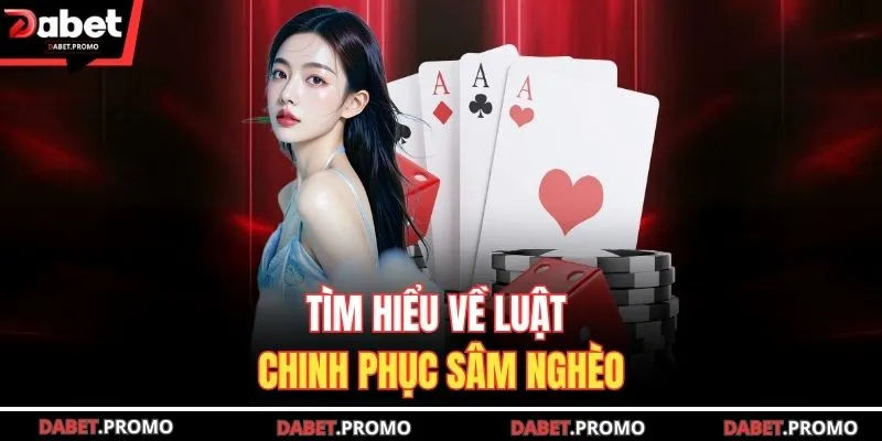 Tìm hiểu về luật chinh phục sâm nghèo